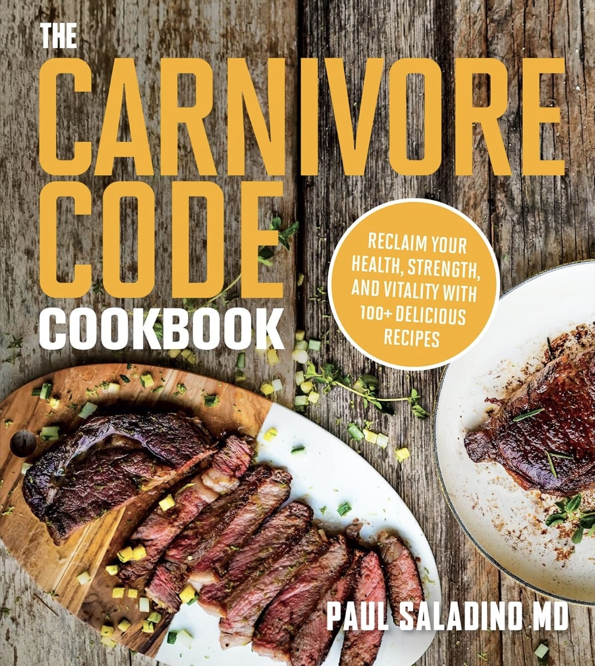 The Carnivore Code Cookbook by Dr Paul Saladino